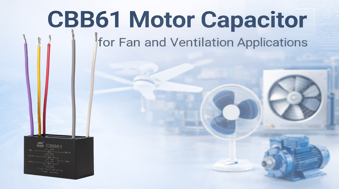 CBB61 Motor Capacitor for Fan and Ventilation Applications